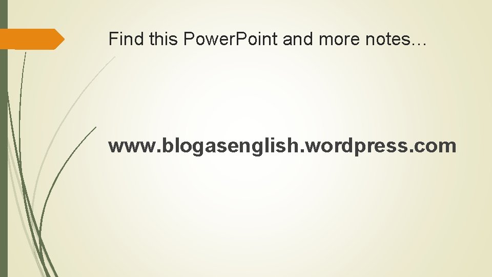 Find this Power. Point and more notes… www. blogasenglish. wordpress. com 