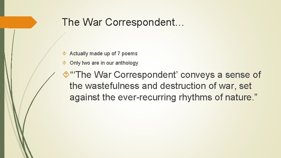 The War Correspondent… Actually made up of 7 poems Only two are in our