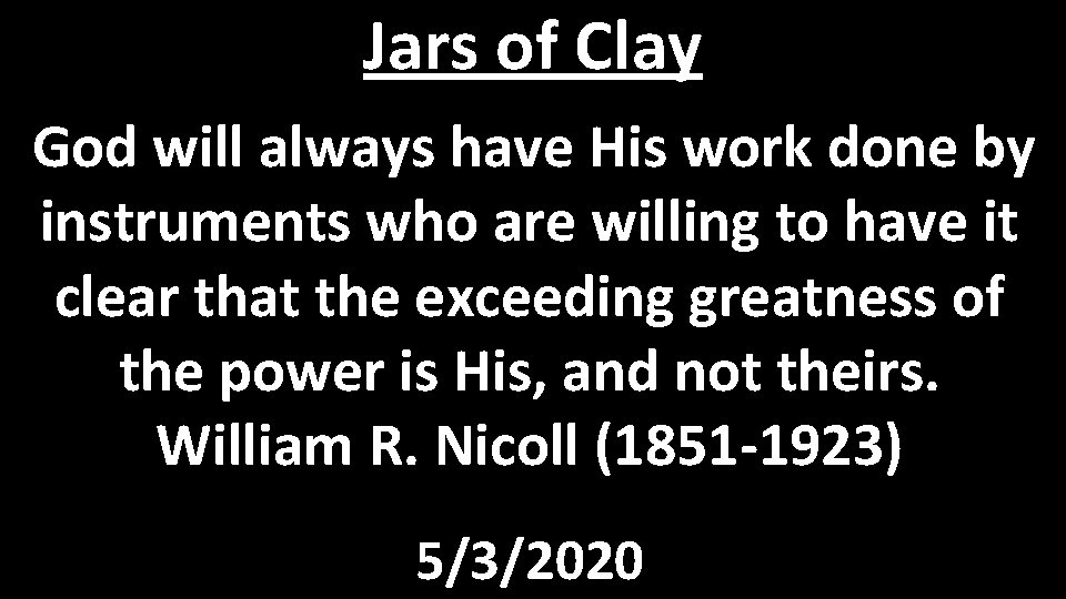 Jars of Clay God will always have His work done by instruments who are