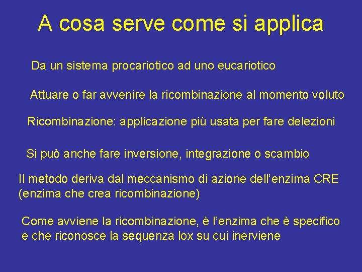 A cosa serve come si applica Da un sistema procariotico ad uno eucariotico Attuare