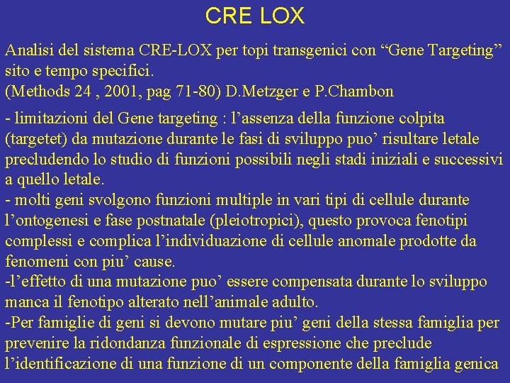 CRE LOX Analisi del sistema CRE-LOX per topi transgenici con “Gene Targeting” sito e