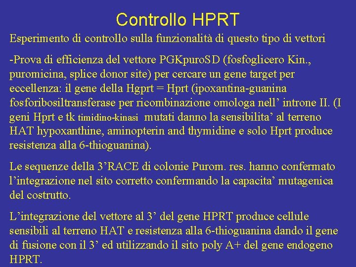 Controllo HPRT Esperimento di controllo sulla funzionalità di questo tipo di vettori -Prova di