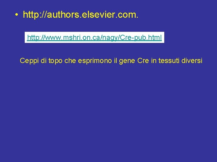  • http: //authors. elsevier. com. http: //www. mshri. on. ca/nagy/Cre-pub. html Ceppi di