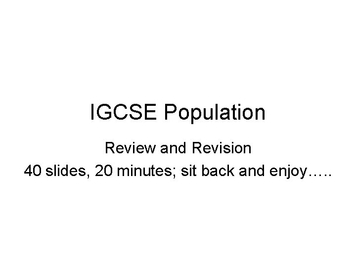 IGCSE Population Review and Revision 40 slides 20