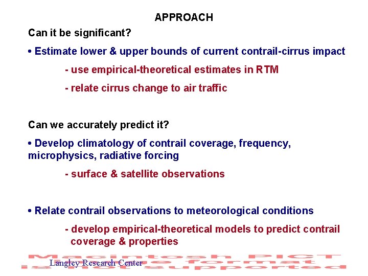 APPROACH Can it be significant? • Estimate lower & upper bounds of current contrail-cirrus