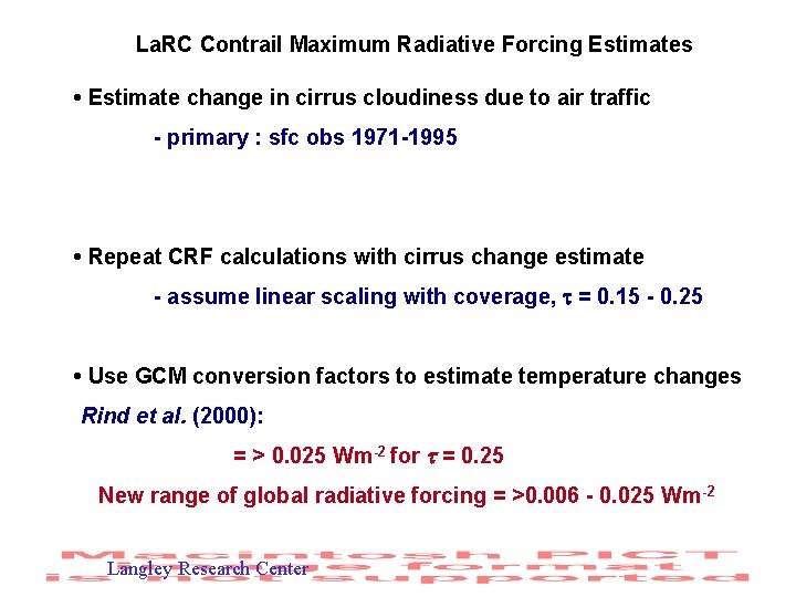 La. RC Contrail Maximum Radiative Forcing Estimates • Estimate change in cirrus cloudiness due