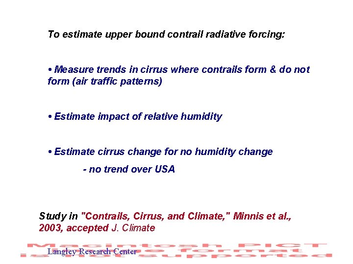 To estimate upper bound contrail radiative forcing: • Measure trends in cirrus where contrails