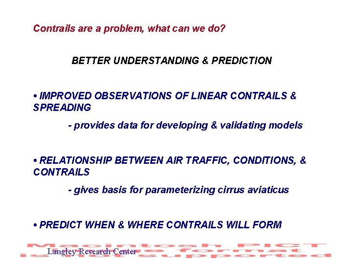 Contrails are a problem, what can we do? BETTER UNDERSTANDING & PREDICTION • IMPROVED