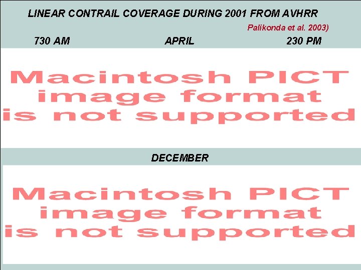 LINEAR CONTRAIL COVERAGE DURING 2001 FROM AVHRR Palikonda et al. 2003) 730 AM APRIL