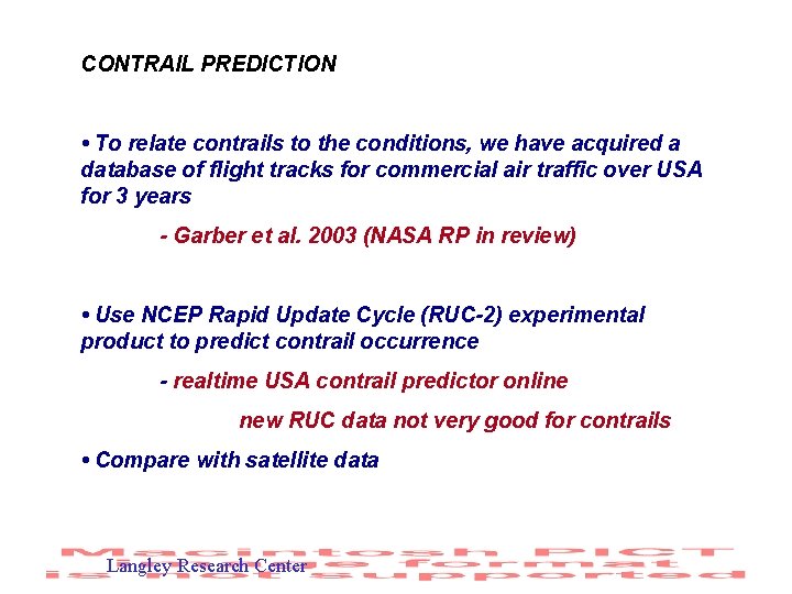 CONTRAIL PREDICTION • To relate contrails to the conditions, we have acquired a database