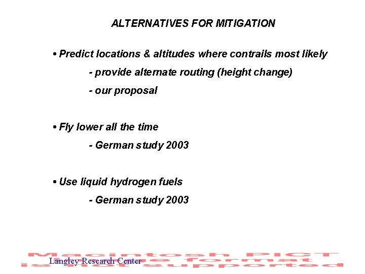 ALTERNATIVES FOR MITIGATION • Predict locations & altitudes where contrails most likely - provide