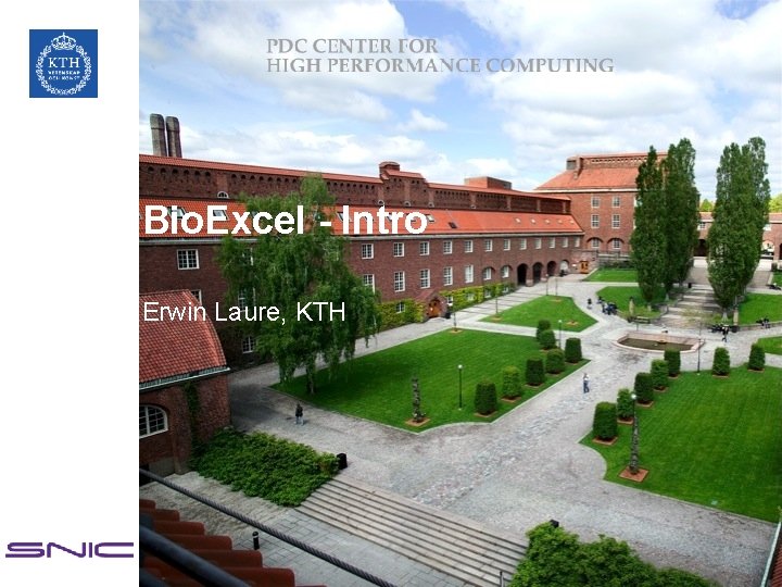 Bio. Excel - Intro Erwin Laure, KTH 