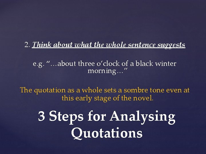 2. Think about what the whole sentence suggests e. g. “…about three o’clock of