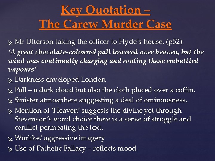 Key Quotation – The Carew Murder Case Mr Utterson taking the officer to Hyde’s