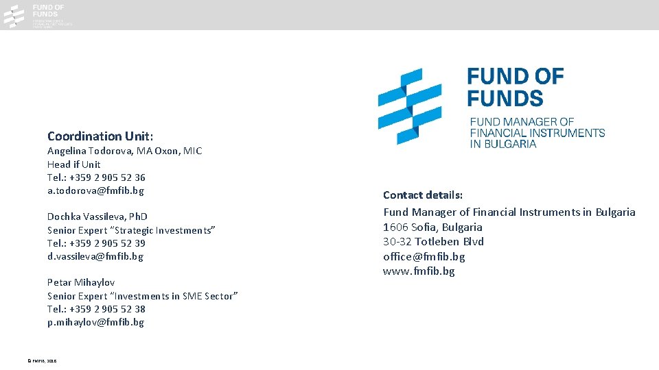 Coordination Unit: Angelina Todorova, MA Oxon, MIC Head if Unit Tel. : +359 2 Coordination Unit: Angelina Todorova, MA Oxon, MIC Head if Unit Tel. : +359 2