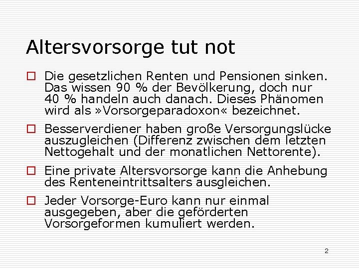 Altersvorsorge tut not o Die gesetzlichen Renten und Pensionen sinken. Das wissen 90 %