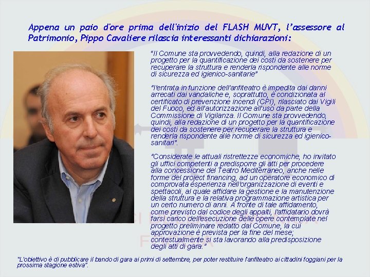 Appena un paio d'ore prima dell'inizio del FLASH MUVT, l’assessore al Patrimonio, Pippo Cavaliere