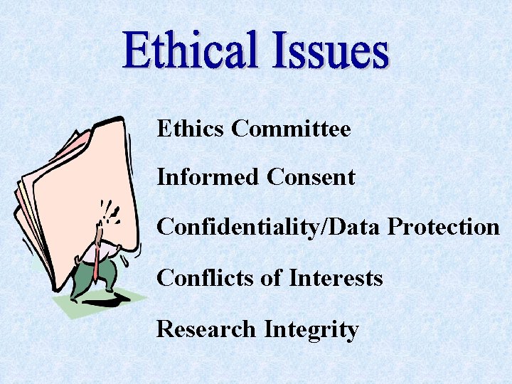 Ethics Committee Informed Consent Confidentiality/Data Protection Conflicts of Interests Research Integrity 
