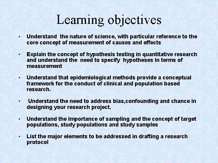 Learning objectives • Understand the nature of science, with particular reference to the core