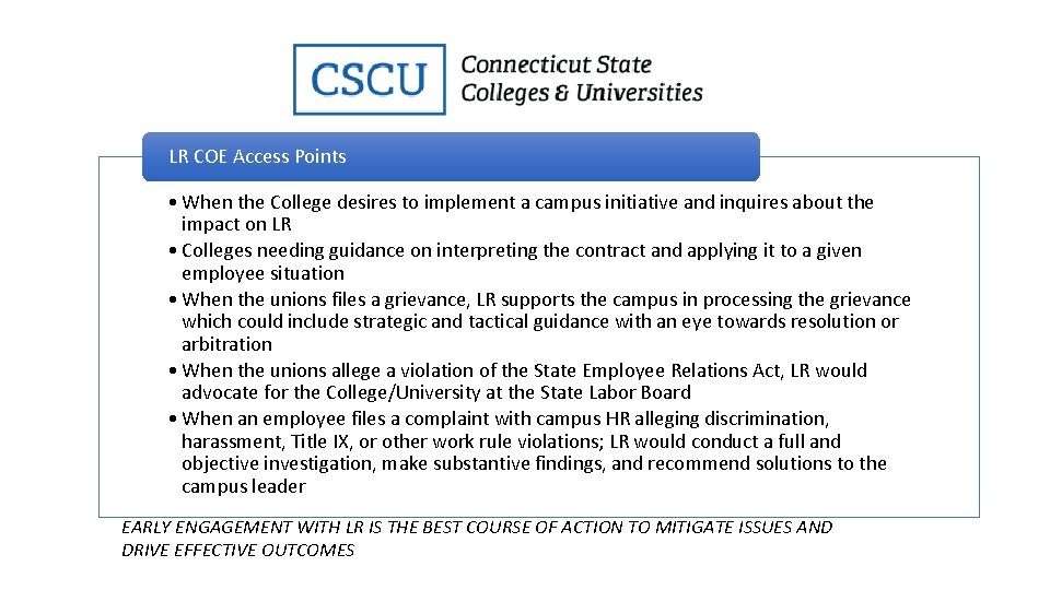 LR COE Access Points • When the College desires to implement a campus initiative