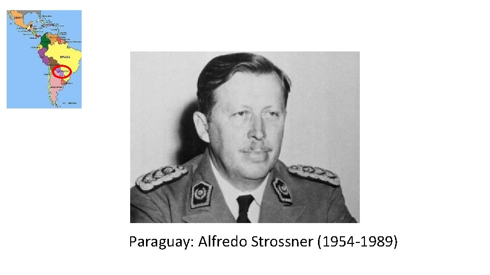 Paraguay: Alfredo Strossner (1954 -1989) 