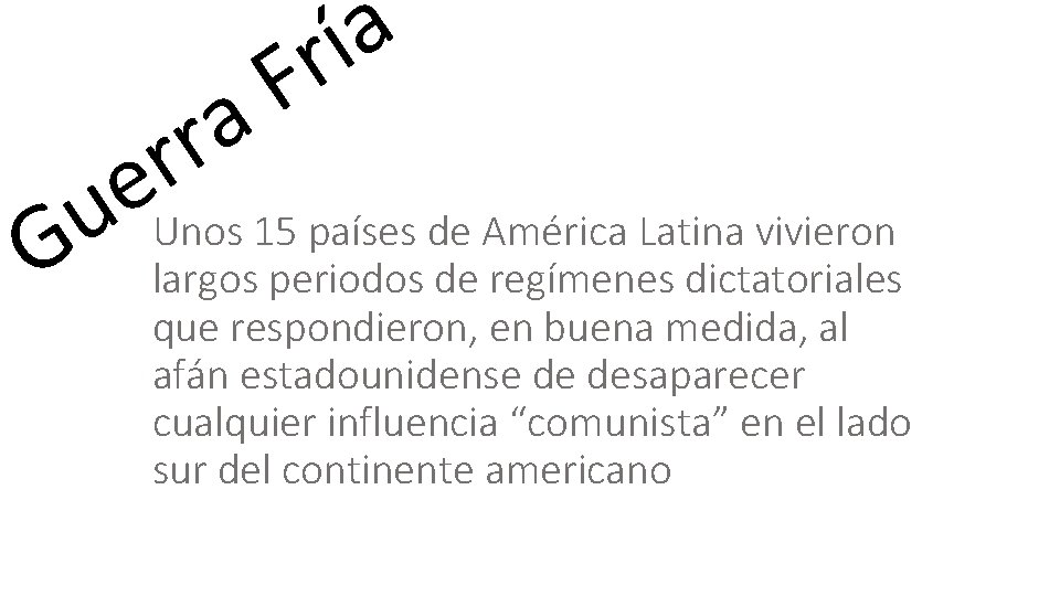 a r r e a í r F Unos 15 países de América Latina