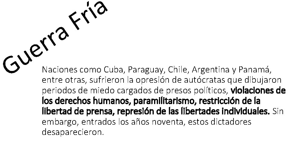 u G a r r e a í r F Naciones como Cuba, Paraguay,
