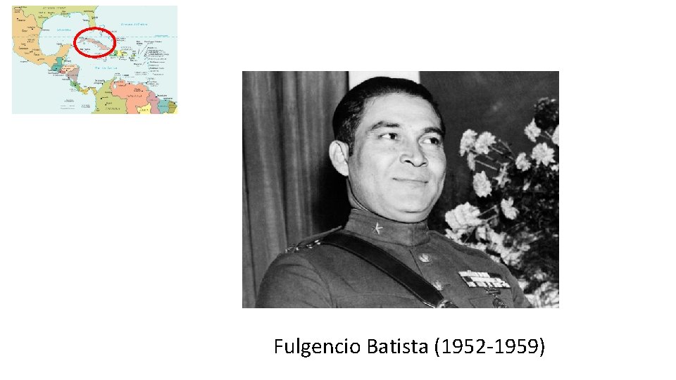 Fulgencio Batista (1952 -1959) 