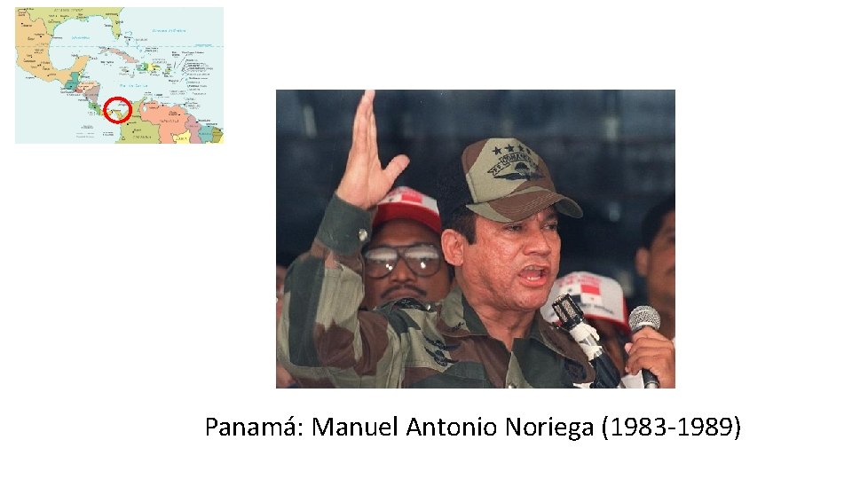 Panamá: Manuel Antonio Noriega (1983 -1989) 