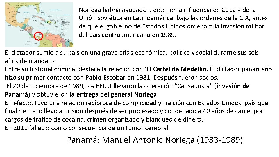 Noriega habría ayudado a detener la influencia de Cuba y de la Unión Soviética