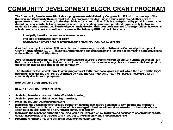 COMMUNITY DEVELOPMENT BLOCK GRANT PROGRAM The Community Development Block Grant program was established by