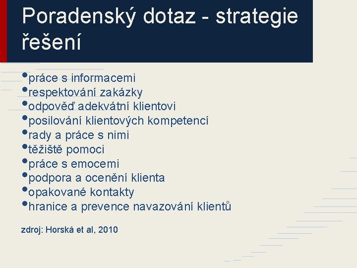 Poradenský dotaz - strategie řešení • práce s informacemi • respektování zakázky • odpověď