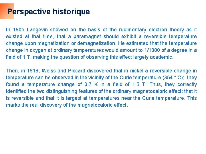 Perspective historique In 1905 Langevin showed on the basis of the rudimentary electron theory