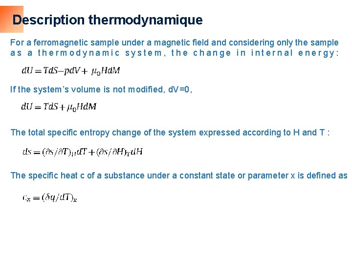 Description thermodynamique For a ferromagnetic sample under a magnetic field and considering only the