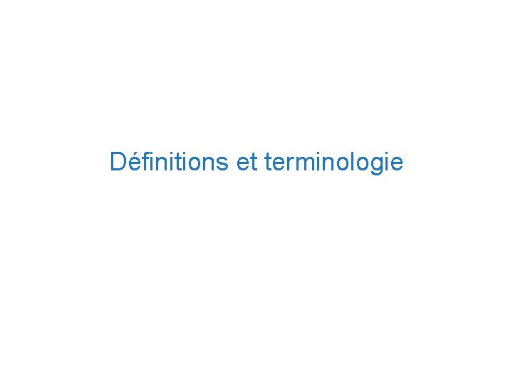 Définitions et terminologie 