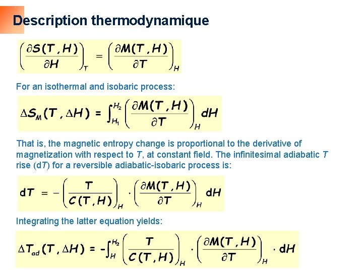 Description thermodynamique For an isothermal and isobaric process: That is, the magnetic entropy change