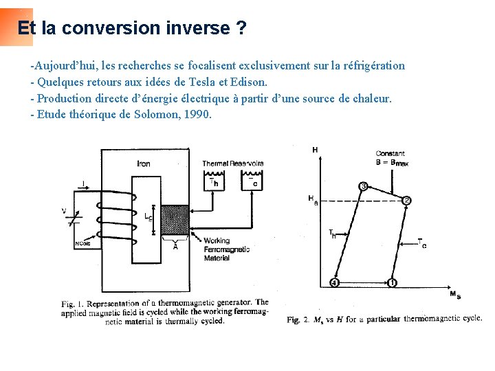 Et la conversion inverse ? -Aujourd’hui, les recherches se focalisent exclusivement sur la réfrigération