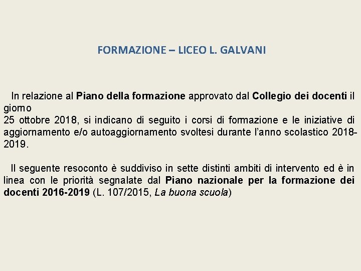FORMAZIONE – LICEO L. GALVANI In relazione al Piano della formazione approvato dal Collegio