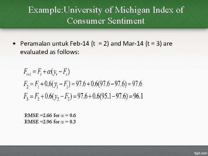 Example: University of Michigan Index of Consumer Sentiment • Peramalan untuk Feb-14 (t =
