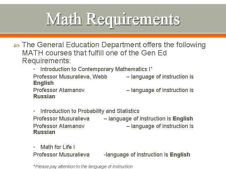 Math Requirements The General Education Department offers the following MATH courses that fulfill one