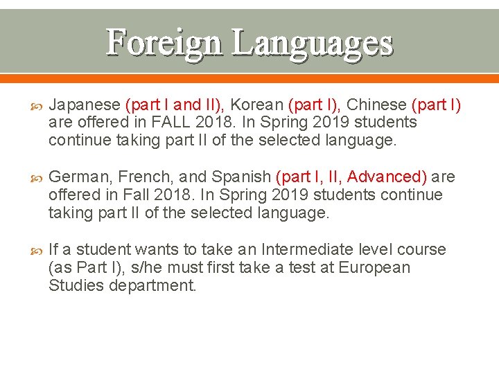 Foreign Languages Japanese (part I and II), Korean (part I), Chinese (part I) are