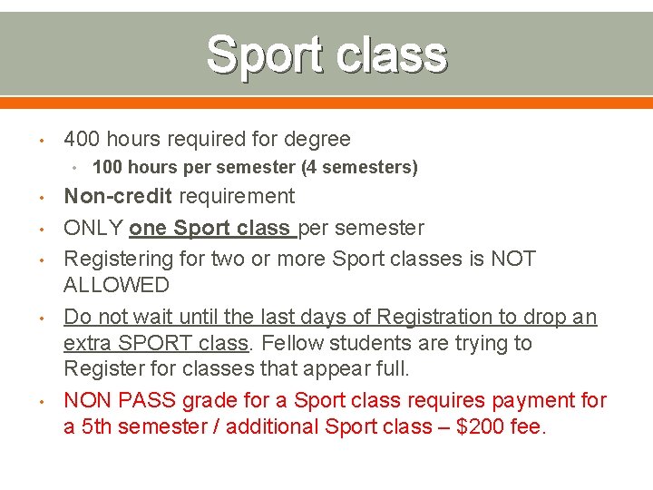 Sport class • 400 hours required for degree • 100 hours per semester (4