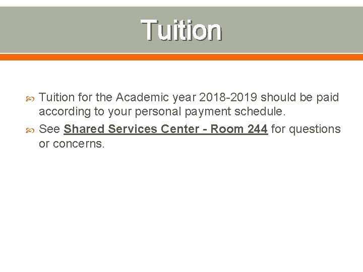Tuition for the Academic year 2018 -2019 should be paid according to your personal