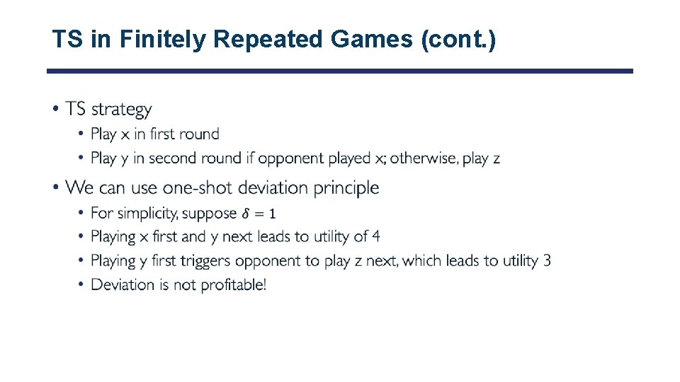 TS in Finitely Repeated Games (cont. ) • 