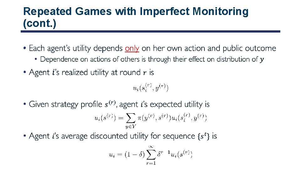 Repeated Games with Imperfect Monitoring (cont. ) • 