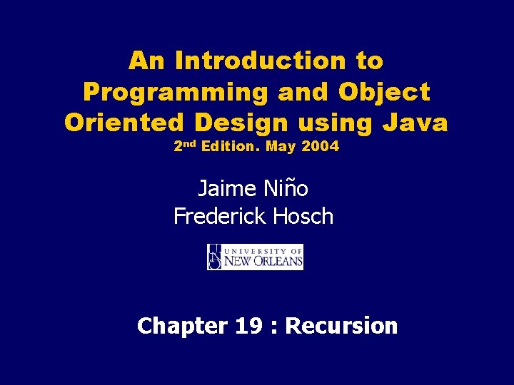 An Introduction to Programming and Object Oriented Design using Java 2 nd Edition. May