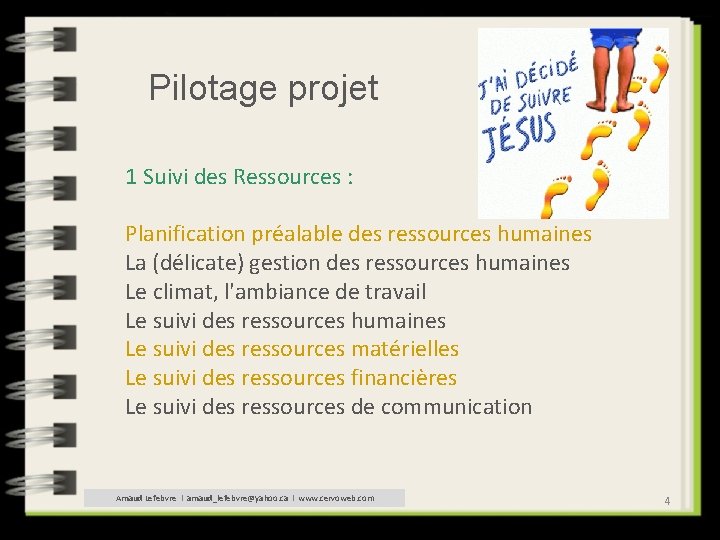 Pilotage projet 1 Suivi des Ressources : Planification préalable des ressources humaines La (délicate)