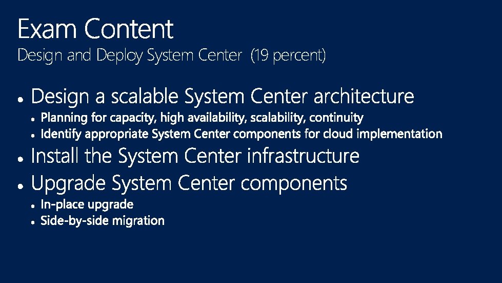 Design and Deploy System Center (19 percent) 
