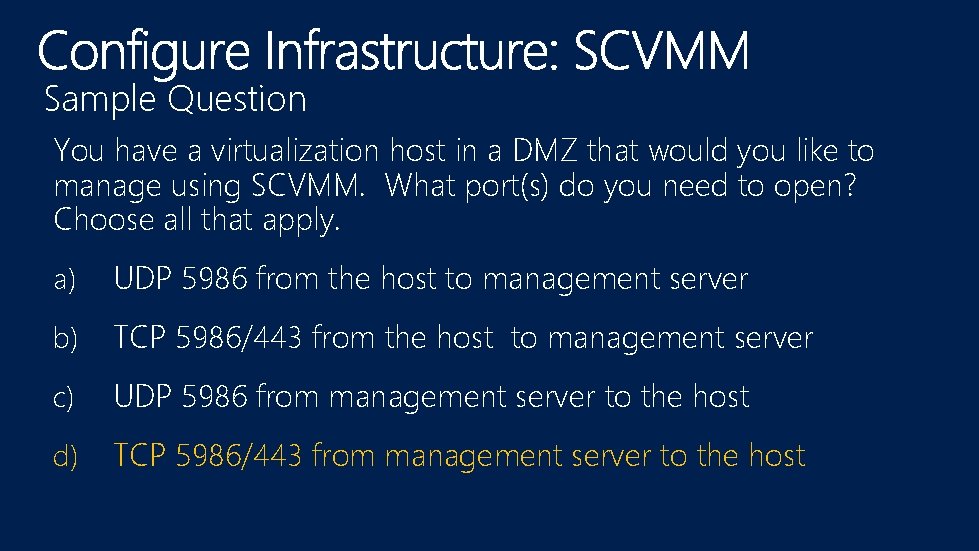 Sample Question You have a virtualization host in a DMZ that would you like