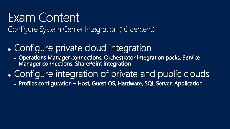 Configure System Center Integration (16 percent) 